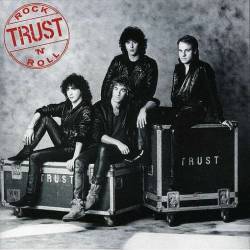 Trust : Rock 'n' Roll